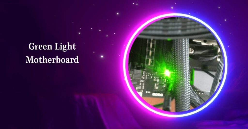 Green Light Motherboard
