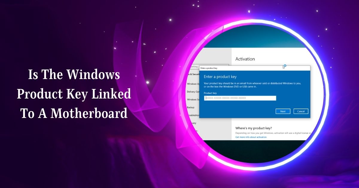 Is The Windows Product Key Linked To A Motherboard