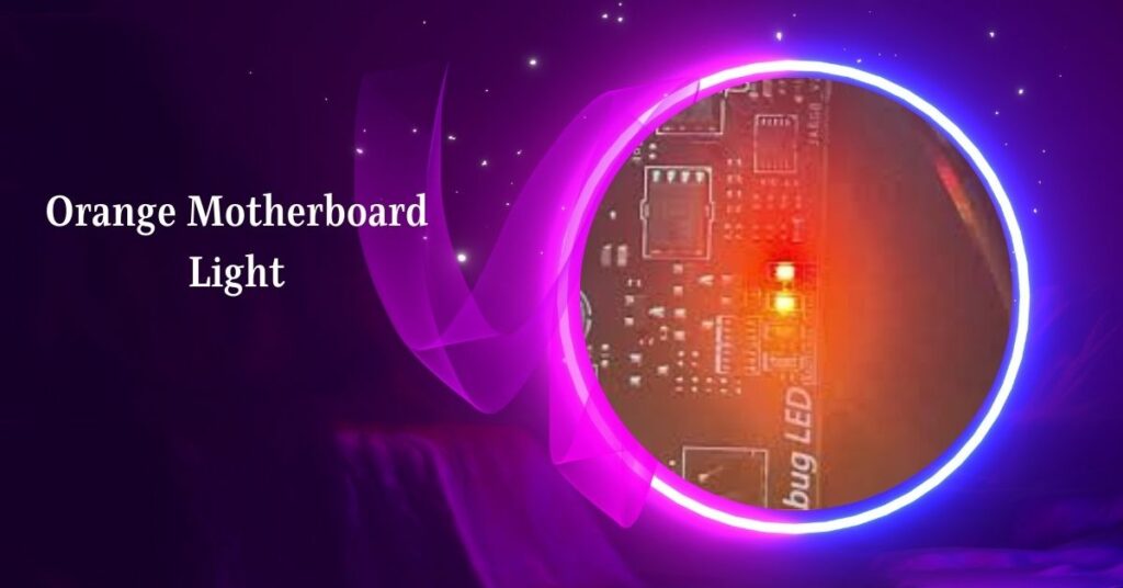 Orange Motherboard Light